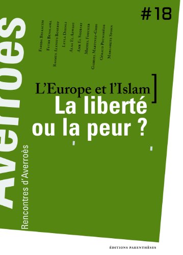 L'Europe et l'Islam, la liberté ou la peur ? : Rencontres d'Averroès n°18 gratuit L'Europe et l'Islam, la liberté ou la peur ? : Rencontres d'Averroès n°18 gratuit