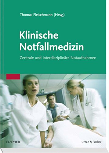 Klinische Notfallmedizin: Zentrale und interdisziplinäre Notaufnahmen