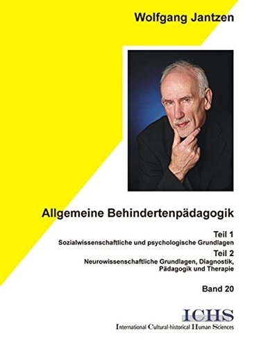 Download Allgemeine Behindertenpädagogik: 2 Teile in einem Band. Teil 1: Sozialwissenschaftliche und psychologische Grundlagen. Tl. 2: Neurowissenschaftliche ... Cultural-historical Human Sciences) Download Allgemeine Behindertenpädagogik: 2 Teile in einem Band. Teil 1: Sozialwissenschaftliche und psychologische Grundlagen. Tl. 2: Neurowissenschaftliche ... Cultural-historical Human Sciences)