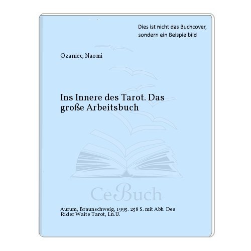 Ins Innere des Tarot. Das große Arbeitsbuch
