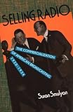 Image de Selling Radio: The Commercialization of American Broadcasting, 1920-1934