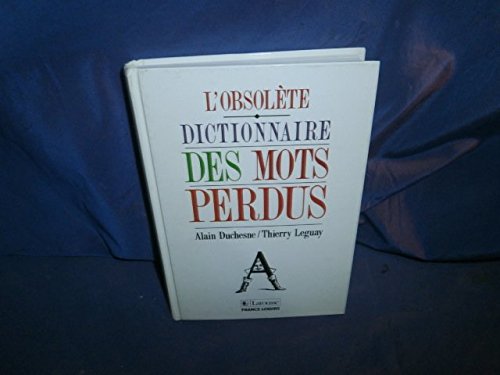 couverture de : L'obsol&egrave;te dictionnaire des mots perdus