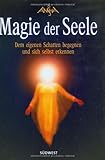 Magie der Seele: Dem eigenen Schatten begegnen und sich selbst erkennen by 