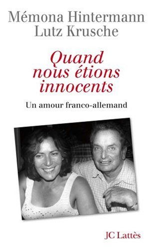 couverture de : Quand nous &eacute;tions innocents: un amour franco-allemand