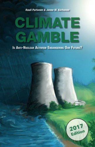 Climate Gamble: Is Anti-Nuclear Activism Endangering Our Future? (2017 edition) livre