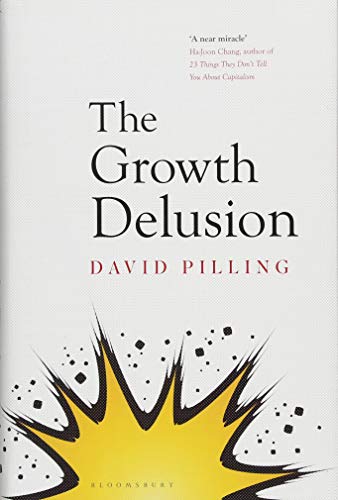 The Growth Delusion: The Wealth and Well-Being of Nations