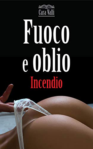Cara Valli - Fuoco e oblio 01. Incendio (2019)