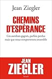 Image de Chemins d'espérance. Ces combats gagnés, parfois perdus mais que nous remporterons ensemble
