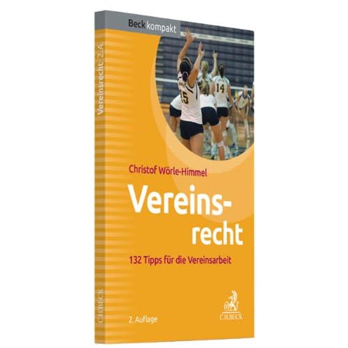 Vereinsrecht: 132 Tipps für die Vereinsarbeit Vereinsrecht: 132 Tipps für die Vereinsarbeit