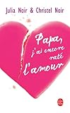 Papa, j'ai encore raté l'amour