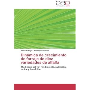 Dinámica de crecimiento de forraje de diez variedades de alfalfa: 'Medicago sativa', rendimiento, radiación,
