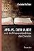 Jesus, der Jude, und die Missverständnisse der Christen by Guido Baltes