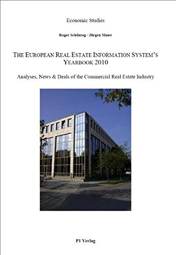 The European Real Estate Information System's Yearbook 2010: Analyses, News & Deals of the Commercial Real Estate Industry (Economic Studies)