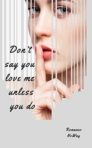 No Way - Don't say you love me unless you do (2019)