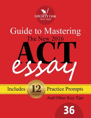 Mighty Oak Guide to Mastering the New 2016 ACT Essay