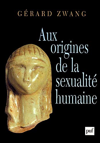 Aux origines de la sexualité humaine Aux origines de la sexualité humaine