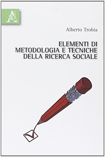 Elementi di metodologia e tecniche della ricerca sociale libro