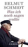 Buchinformationen und Rezensionen zu Was ich noch sagen wollte von Helmut Schmidt