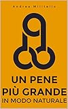 Image de Un Pene Più Grande In Modo Naturale