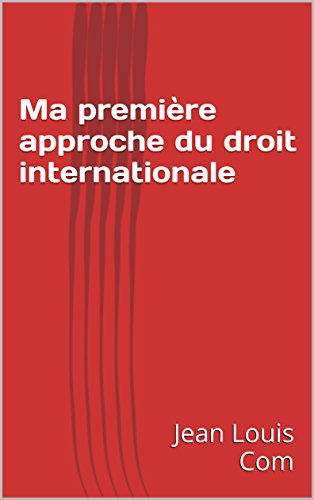 Ma première approche du droit internationale Ma première approche du droit internationale