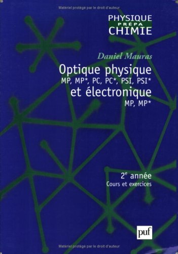 Optique physique MP, MP*, PC, PC*, PSI, PSI* et électronique MP, MP* : 2e année, cours et exercices gratuit Optique physique MP, MP*, PC, PC*, PSI, PSI* et électronique MP, MP* : 2e année, cours et exercices gratuit