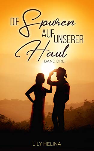 Die Spuren auf unserer Haut -Band drei von [Helina, Lily ]