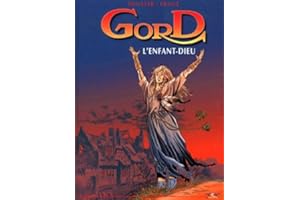 Gord, tome 3 : L'enfant dieu