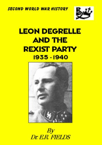 Leon Degrelle and the Rexist Party 1935-1940: Amazon.co.uk: Fields ...