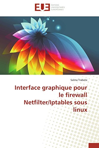 Interface graphique pour le firewall netfilter/iptables sous linux Interface graphique pour le firewall netfilter/iptables sous linux