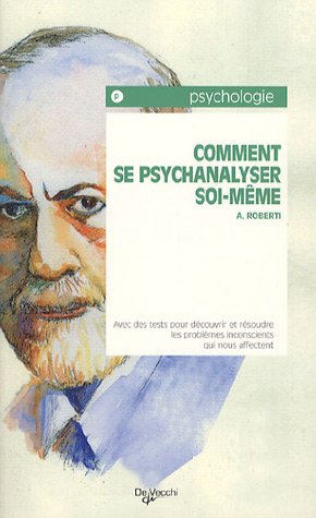 Comment se psychanalyser soi-même ? Comment se psychanalyser soi-même ?