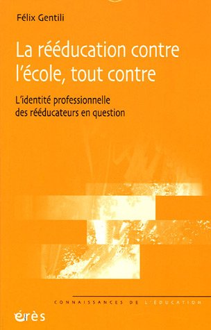 Download La rééducation contre l'école, tout contre : L'identité professionnelle des rééducateurs en question Download La rééducation contre l'école, tout contre : L'identité professionnelle des rééducateurs en question