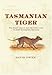 Produktbild Tasmanian Tiger: The Tragic Tale of How the World Lost Its Most Mysterious Predator