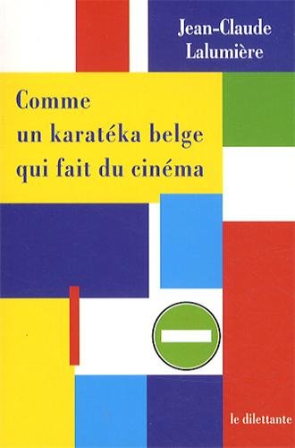 couverture de : Comme un karat&eacute;ka belge qui fait du cin&eacute;ma