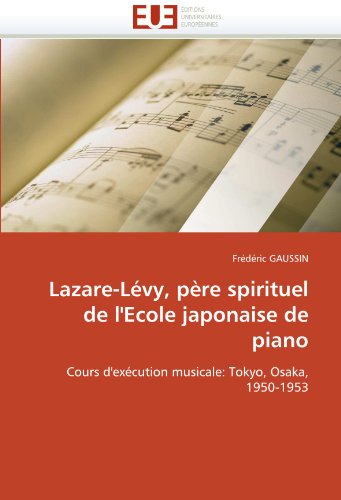 Télécharger Lazare-lévy, père spirituel de l''ecole japonaise de piano Francais PDF