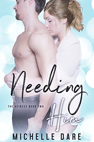 Needing Him (The Heiress Book 2) (English Edition)
