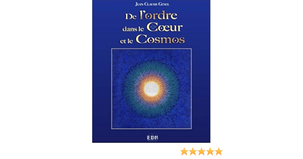 Amazon Fr De L Ordre Dans Le Coeur Et Le Cosmos Genel Jean Claude Livres