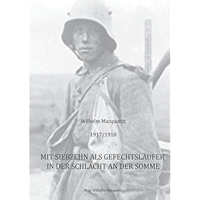 19171918 Mit Siebzehn Als Gefechtslaufer In Der Schlacht - 