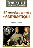184 exercices corrigés d'arithmétique, terminale S : Enseignement de spécialité