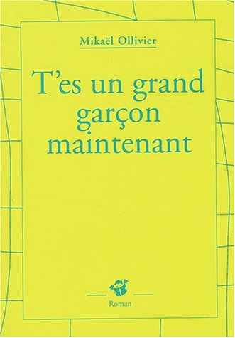 T'es un grand garçon maintenant