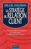 La stratégie de relation client : un support dynamique de management de la relation client