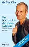 Das NonPlusUltra der Schlagfertigkeit. Die besten Techniken aller Zeiten by Matthias Pöhm