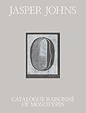 Read Online Jasper Johns: Catalogue Raisonné of Monotypes Doc