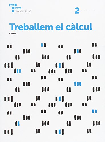 Treballem el càlcul 2 Primària Baula (Projecte Quaderns Primària Baula)