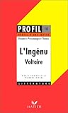 Profil d'une oeuvre : L'Ingénu, Voltaire