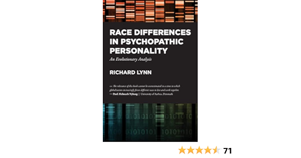 Race Differences In Psychopathic Personality An Evolutionary Analysis Amazon Co Uk Lynn Richard Edward Dutton 9781593680626 Books Race Differences In Psychopathic Personality An Evolutionary Analysis Amazon Co Uk Lynn Richard Edward Dutton 9781593680626 Books