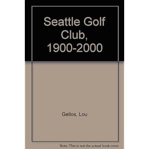 Seattle Golf Club, 1900-2000