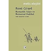 ROMANTİK YALAN VE ROMANSAL HAKİKAT: Edebi Yapıda Ben ve &Ouml;teki