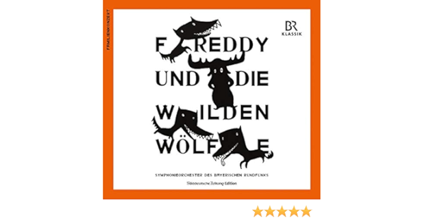Freddy Und Die Wilden Wolfe Rufus Beck Symphonieorchester Des Bayerischen Rundfunks Albert Roussel Stephane Deneve Amazon De Musik