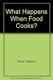 Image de What Happens When Food Cooks (What