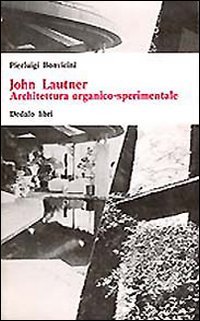 Download John Lautner. Architettura organico sperimentale